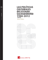 Las Políticas Culturales del Estado Salvadoreño 1900-2012