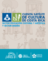Cuenta Satélite de Cultura de Costa Rica. Sector educación cultural y artística y sector diseño
