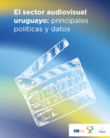 El sector audiovisual uruguayo: principales políticas y datos