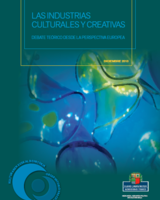 Las Industrias Culturales y Creativas. Debate teórico desde la perspectiva europea